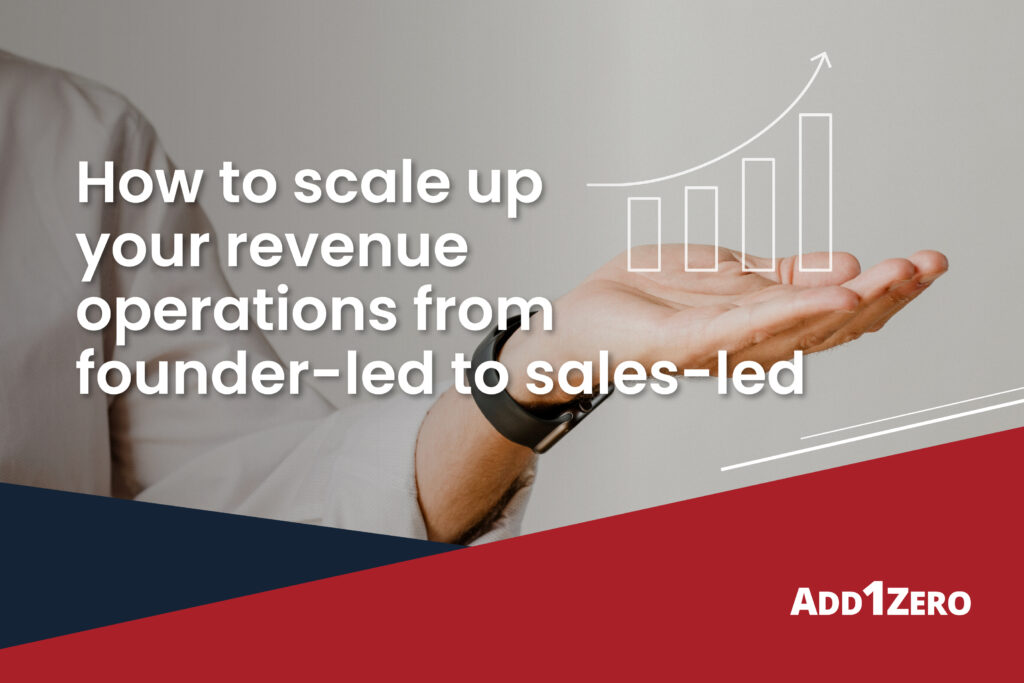 How to scale up your revenue operations from founder-led to sales-led